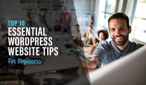 Essential WordPress Tips For Beginners - Top 10