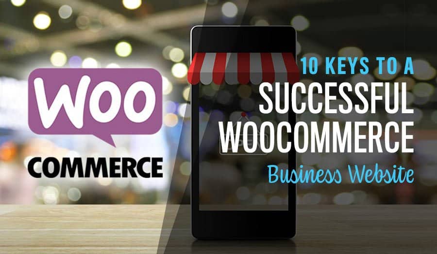 10 Keys to a Successful WooCommerce Website