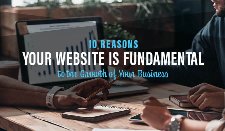 Website Is Fundamental to the Growth of Your Business