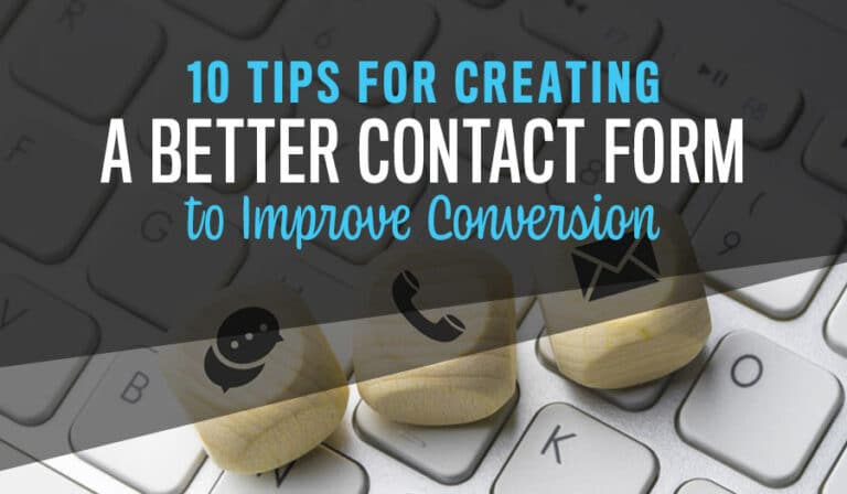 Creating a Better Contact Form: 10 Tips