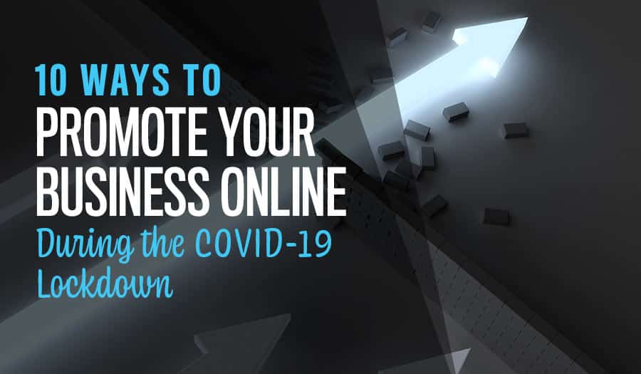 10 Ways to promote your business online during the COVID