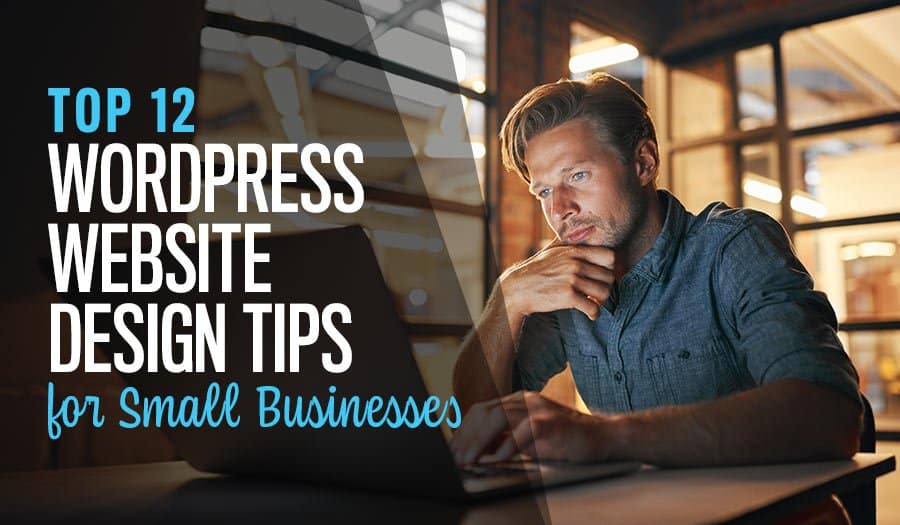 12 WordPress Web Design Tips for Small Businesses