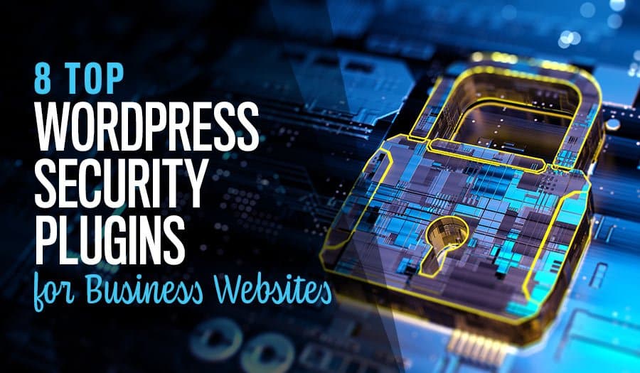 8 Top WordPress Security Plugins for Business Websites