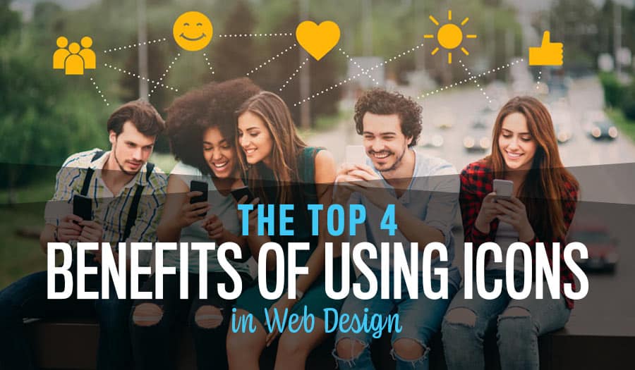 Top 4 Benefits of Using Icons in Web Design