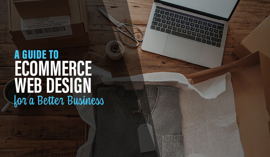 Comprehensive Guide to Ecommerce Web Design