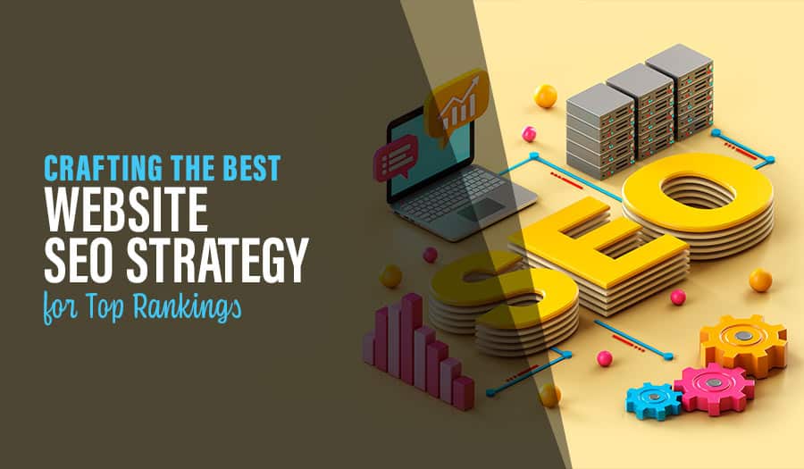 Crafting the Best Website Development SEO Strategy for Top Rankings