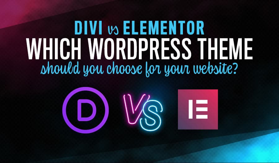 Divi vs Elementor: Which WordPress Theme should you choose?