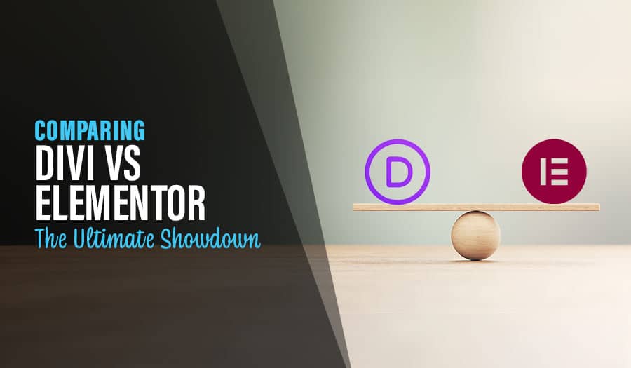 Divi vs Elementor Comparison: Ultimate Showdown