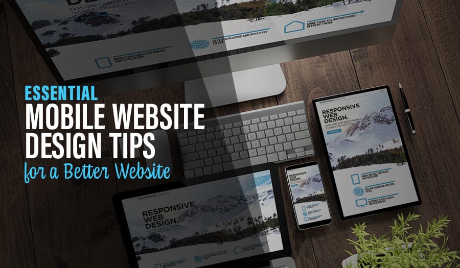 Essential Mobile Website Design Tips for a Better Website