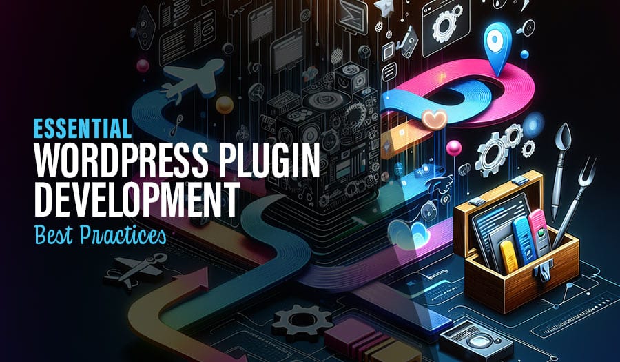 Essential WordPress Plugin Development Best Practices