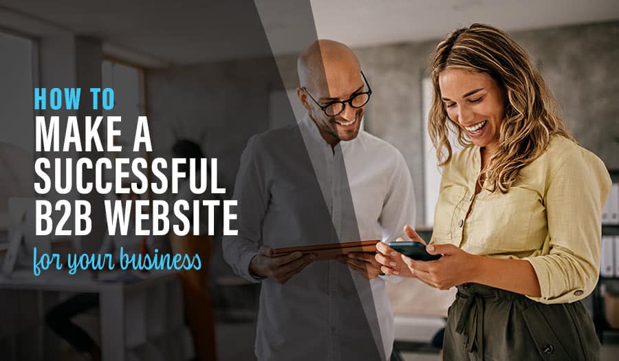 How To Make A Successful B2B Website