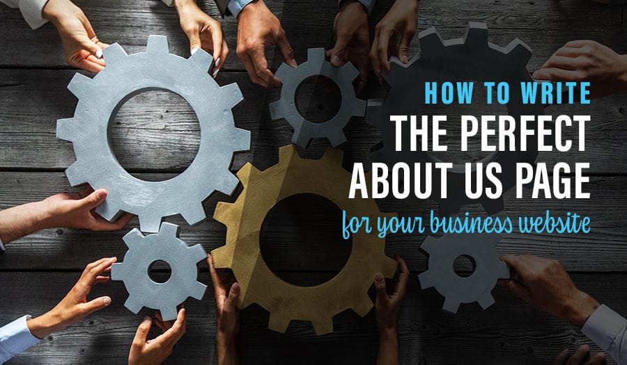 How To Write The Perfect About Us Page for your business website