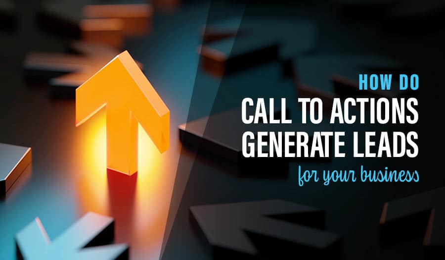 How do Call To Actions generate leads