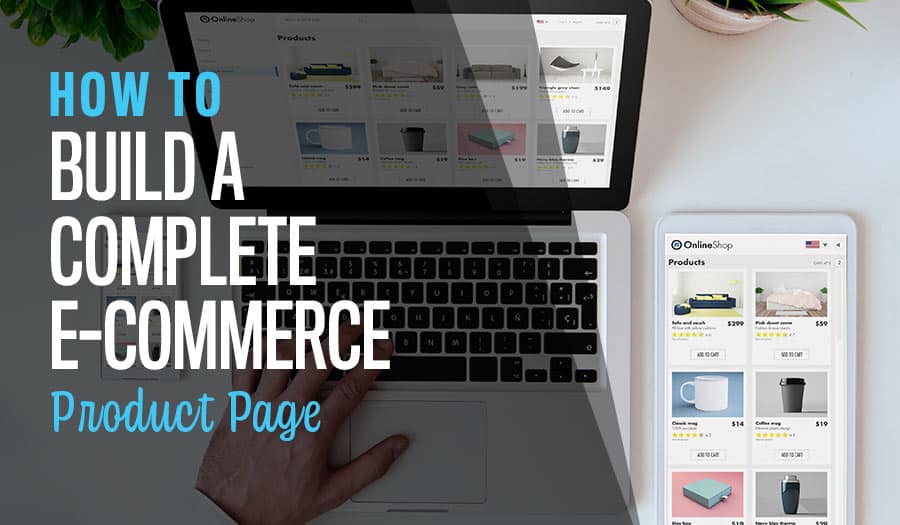 How to Build a Perfect E-Commerce Product Page