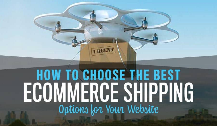 How to Choose the Best Ecommerce Shipping Options for Your Website