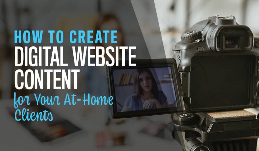 How to Create Digital Content for Your At-Home Clients