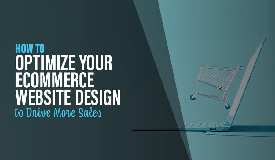 How to Optimize Your eCommerce Website Design to Drive More Sales