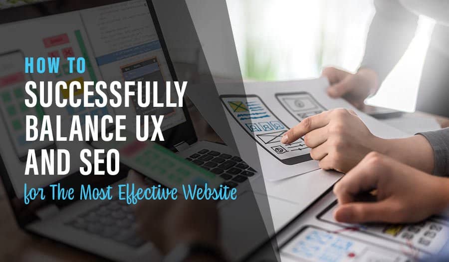 How to Successfully Balance UX and SEO for The Most Effective Website