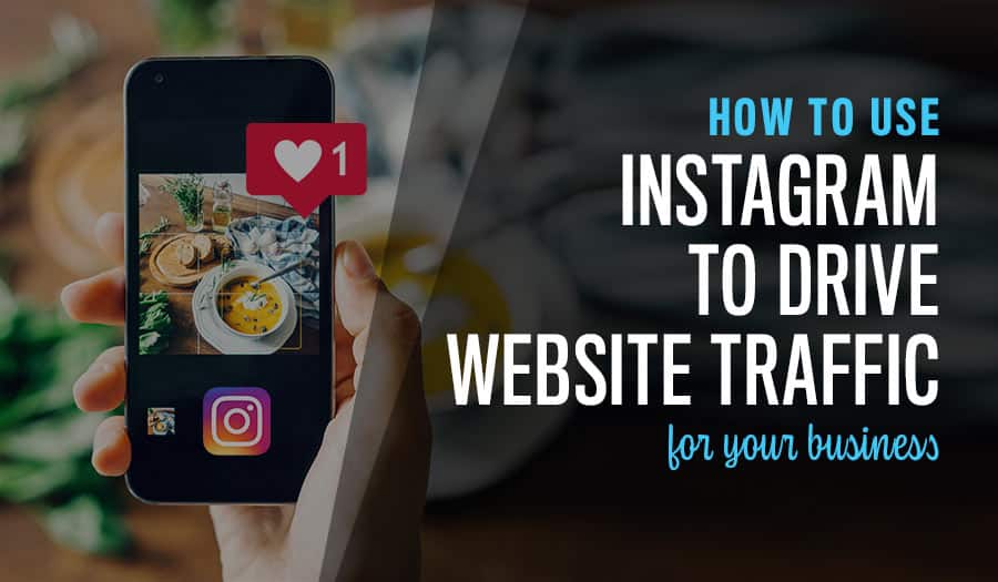 How to Use Instagram to Drive Website Traffic for your business