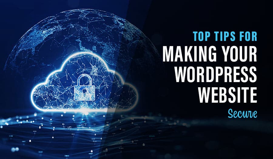 Tips for Making Your WordPress Site Secure