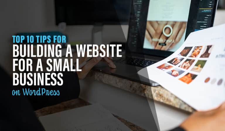 Tips for Building a Website for a Small Business on WordPress