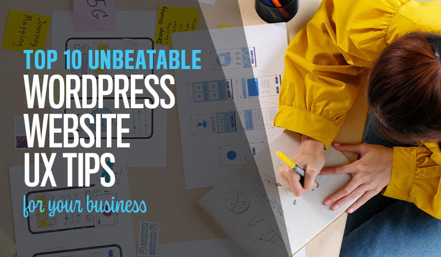 Top 10 Unbeatable WordPress Website UX Tips for your business