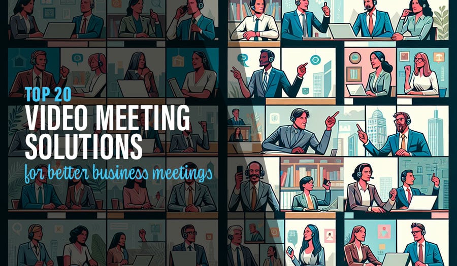 Top 20 Video Meeting Solutions for Business