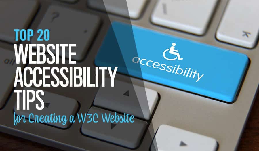 Top 20 Website Accessibility Tips for Creating a W3C Website