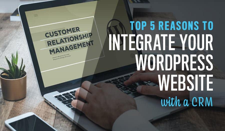 Top 5 reasons to create a Website CRM Integration