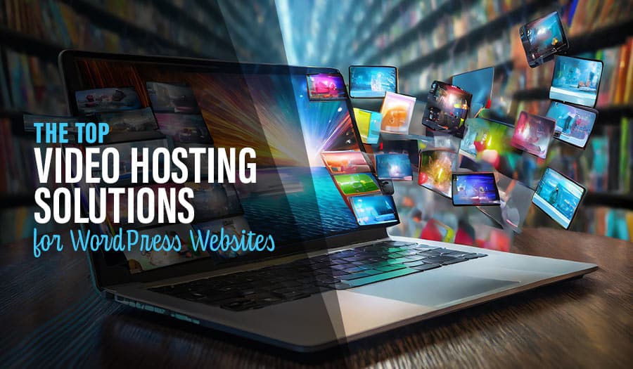 Top Video Hosting Solutions for WordPress Websites