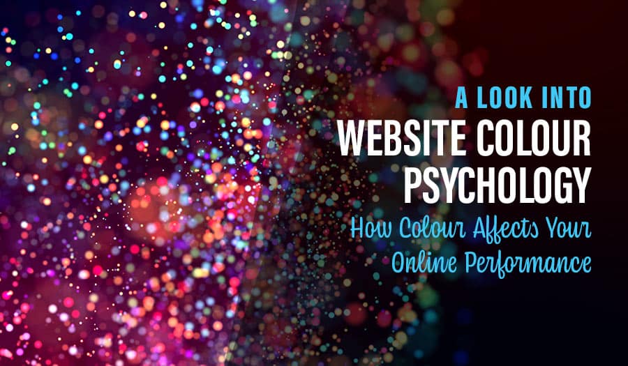 Website Colour Psychology: How Colour Affects Your Online Performance