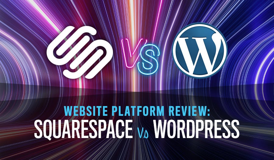 Website Platform Review: Squarespace vs WordPress