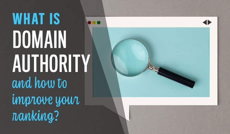 What Is Domain Authority and How To Improve Your Ranking?