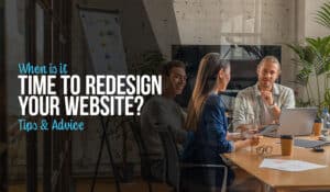 When Is It Time to Redesign Your Website?