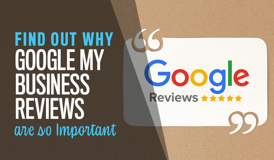 Why Google My Business Reviews are Important and How To Ask For One