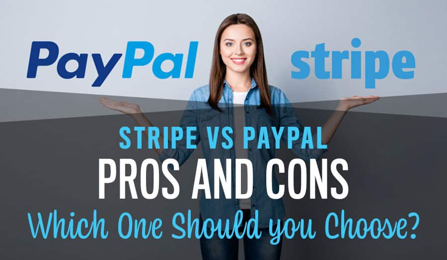 Stripe vs PayPal: Pros and Cons. Which One Should you Choose?